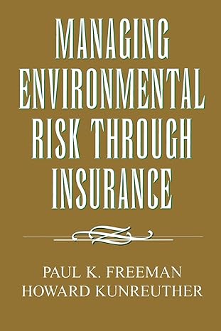 managing environmental risk through insurance 1st edition paul k freeman 0844740195, 978-0844740195