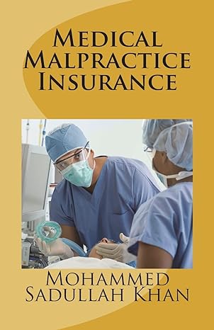 medical malpractice insurance 1st edition mr mohammed sadullah khan 1723168181, 978-1723168185