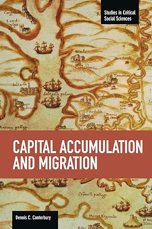 capital accumulation and migration 1st edition dennis c canterbury 1608463427, 978-1608463428