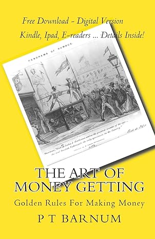 the art of money getting golden rules for making money 1st edition p t barnum ,a j chaffers ,aj chaffers