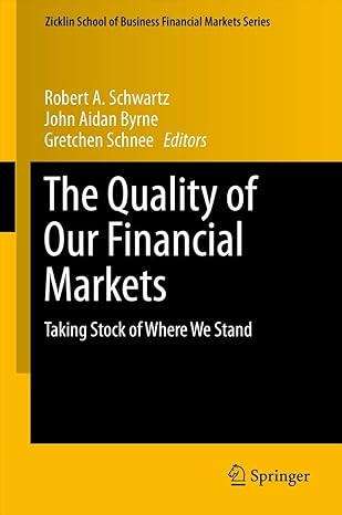 the quality of our financial markets taking stock of where we stand 2013th edition robert a schwartz ,john