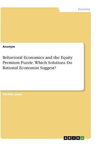 behavioral economics and the equity premium puzzle which solutions do rational economist suggest 1st edition