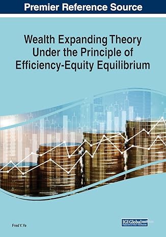 wealth expanding theory under the principle of efficiency equity equilibrium 1st edition fred y ye