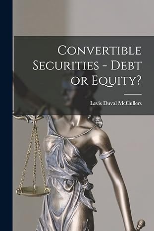 convertible securities debt or equity 1st edition levis duval mccullers 1018166823, 978-1018166827