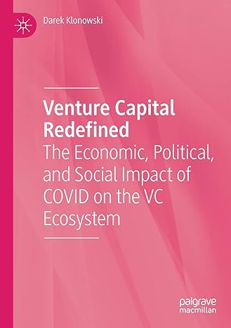 venture capital redefined the economic political and social impact of covid on the vc ecosystem 1st edition