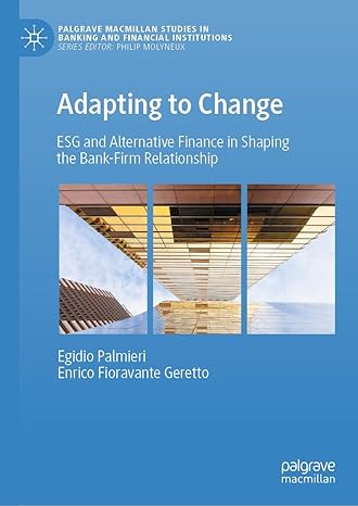 adapting to change esg and alternative finance in shaping the bank firm relationship 1st edition egidio