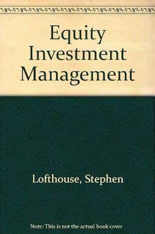 equity investment management how to select stocks and markets 1st edition stephen lofthouse 0471941700,