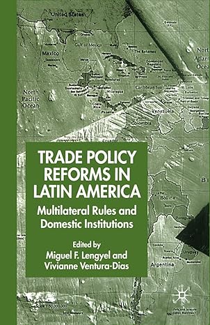 trade policy reforms in latin america multilateral rules and domestic institutions 1st edition m lengyel ,v
