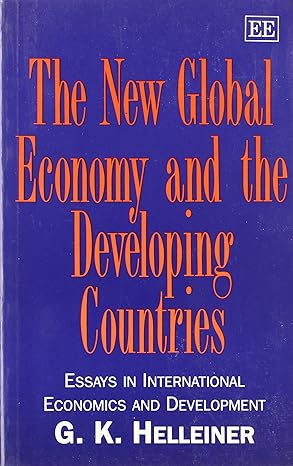 the new global economy and the developing countries essays in international economics and development 1st