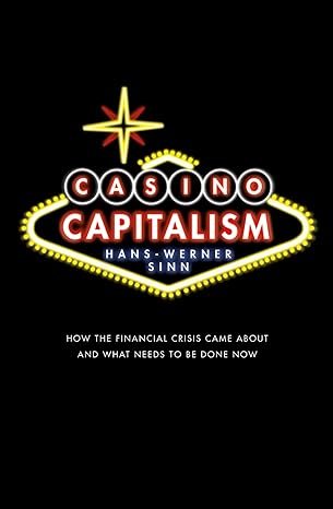 casino capitalism how the financial crisis came about and what needs to be done now 1st edition hans werner