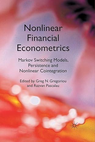 nonlinear financial econometrics markov switching models persistence and nonlinear cointegration 1st edition