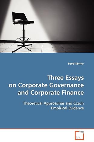 three essays on corporate governance and corporate finance theoretical approaches and czech empirical
