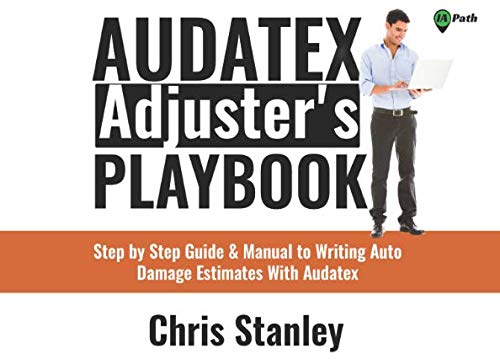 audatex adjusters playbook step by step guide and manual to writing auto damage estimates with audatex 1st