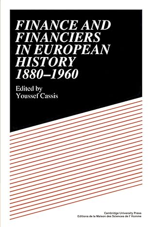 finance and financiers in european history 1880 1960 1st edition youssef cassis 0521893739, 978-0521893732