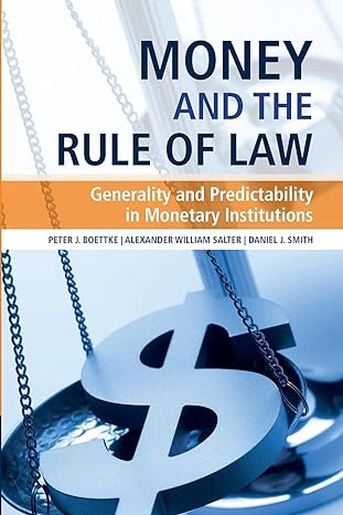 money and the rule of law 1st edition peter j boettke 1108790844, 978-1108790840