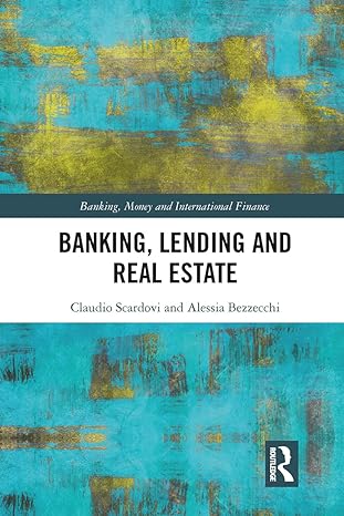 banking lending and real estate 1st edition claudio scardovi ,alessia bezzecchi 1032376171, 978-1032376172
