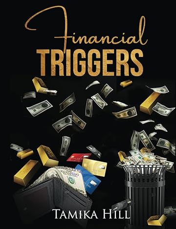financial triggers 1st edition tamika hill b0csyfxygh