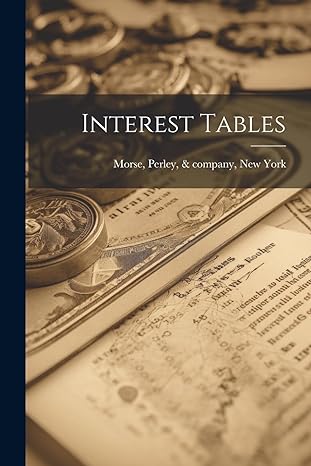 interest tables 1st edition perley company morse 1022433083, 978-1022433083