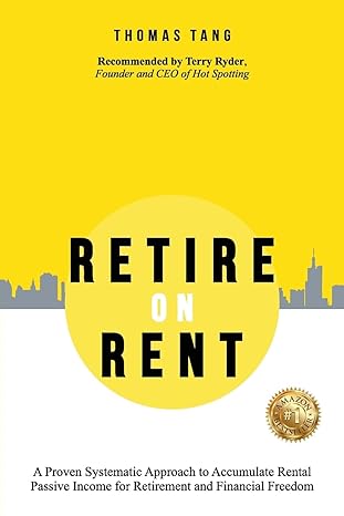 retire on rent a systematic approach to accumulate rental passive income for retirement and financial freedom