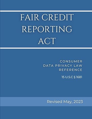fair credit reporting act consumer data privacy law reference 15 u s c 1681 revised 1st edition federal trade