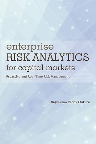 enterprise risk analytics for capital markets proactive and real time risk management 1st edition raghurami