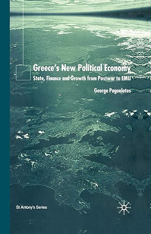 greeces new political economy state finance and growth from postwar to emu 1st edition george pagoulatos