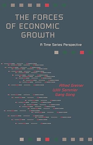 the forces of economic growth a time series perspective 1st edition alfred greiner ,willi semmler ,gang gong