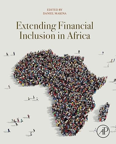 extending financial inclusion in africa 1st edition daniel makina 0128141646, 978-0128141649