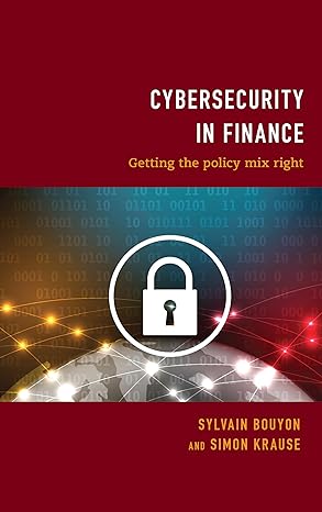 cybersecurity in finance getting the policy mix right 1st edition sylvain bouyon ,simon krause 1786612186,