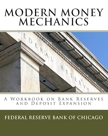 Modern Money Mechanics A Workbook On Bank Reserves And Deposit Expansion