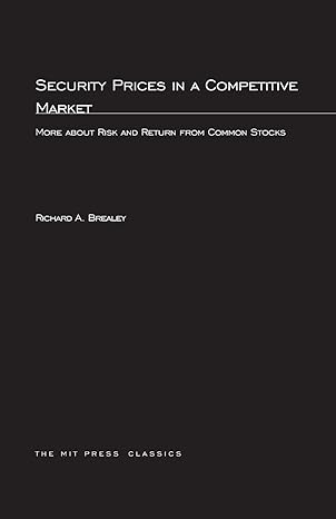 security prices in a competitive market more about risk and return from common stocks 1st edition richard a
