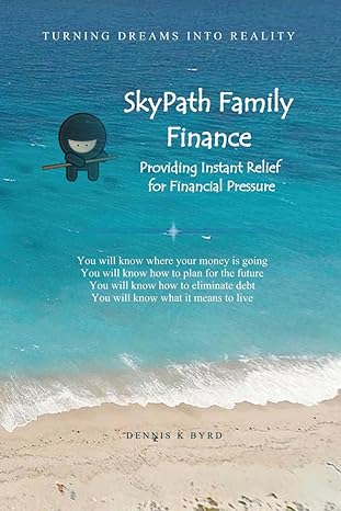 skypath family finance providing instant relief for financial pressure 1st edition dennis k byrd 1535149620,
