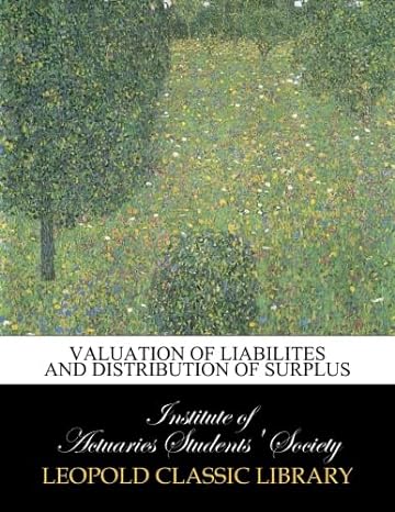 valuation of liabilites and distribution of surplus 1st edition institute of actuaries students' society