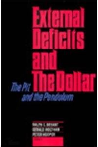 external deficits and the dollar the pit and the pendulum 1st edition ralph bryant ,gerald holtham ,peter