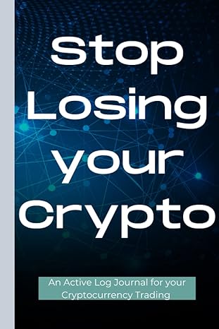 stop losing your crypto 1st edition cyptotrading ph journals b09w492jpc, 979-8435009101