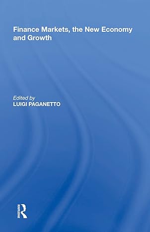 finance markets the new economy and growth 1st edition luigi paganetto 1138356921, 978-1138356924
