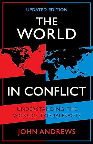 the world in conflict understanding the worlds troublespots main edition john andrews 1788160037,