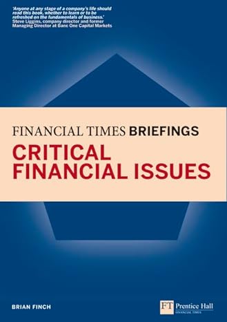 critical financial issues financial times briefing 1st edition brian finch 0273737139, 978-0273737131