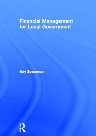 financial management for local government 1st edition kay spearman 1844074021, 978-1844074020