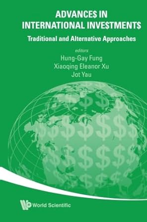 advances in international investments traditional and alternative approaches 1st edition xiaoqing eleanor