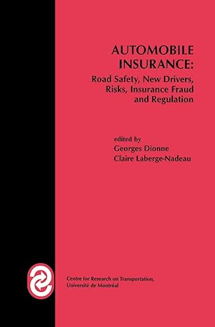 automobile insurance road safety new drivers risks insurance fraud and regulation 1st edition georges dionne
