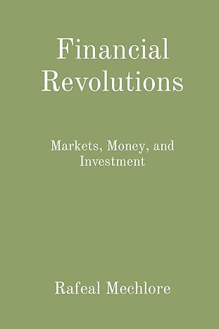 financial revolutions markets money and investment 1st edition rafeal mechlore 8196640110, 978-8196640118