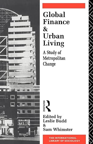 global finance and urban living a study of metropolitan change 1st edition sam whimster ,leslie budd
