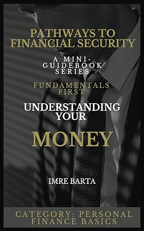 pathways to financial security fundamentals first understanding your money 1st edition imre barta b0crvn56k9,