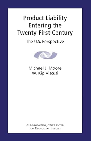 product liability entering the twenty first century the u s perspective 1st edition michael j moore ,w kip