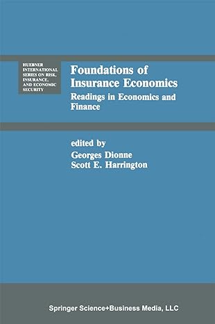 foundations of insurance economics readings in economics and finance 1st edition georges dionne ,scott e