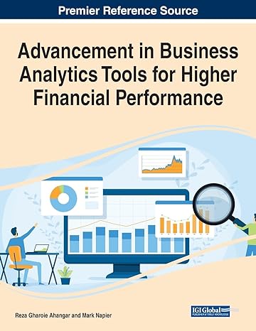 advancement in business analytics tools for higher financial performance 1st edition reza gharoie ahangar