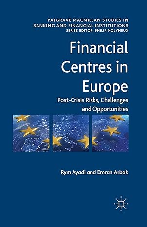 financial centres in europe post crisis risks challenges and opportunities 1st edition r ayadi ,emrah arbak