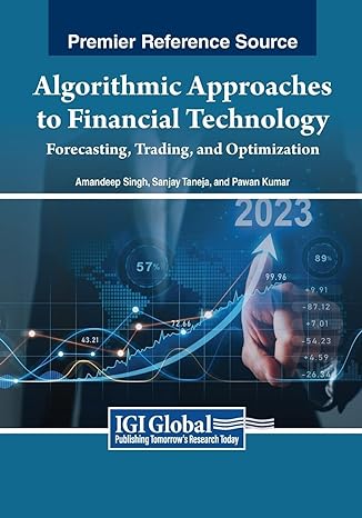 algorithmic approaches to financial technology forecasting trading and optimization 1st edition amandeep