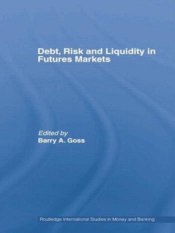 debt risk and liquidity in futures markets 1st edition barry goss 1138806129, 978-1138806122
